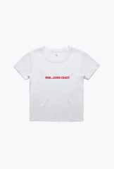 BRB Gone Crazy Baby Tee - White