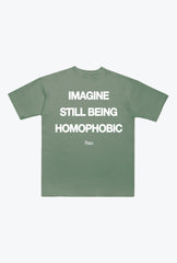 Imagine Still Being Homophobic Heavyweight T-Shirt - Sage Green