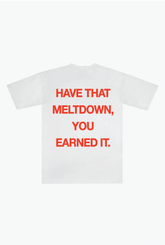Have That Meltdown Heavyweight T-Shirt - White