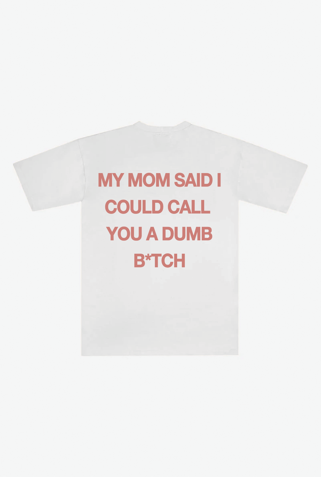 My Mom Said Heavyweight T-Shirt - White